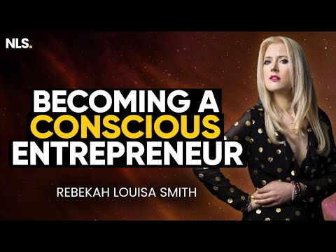 , title : 'Discover the Secrets to Making It as a Conscious Entrepreneur | Rebekah Louisa Smith'