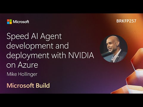 Speed AI Agent development and deployment with NVIDIA on Azure | BRKFP257