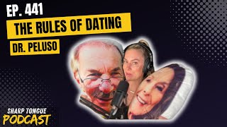 The Rules Of Dating | Dr Peluso | Sharp Tongue Podcast Ep. 441