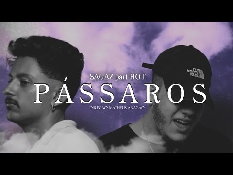 Sagaz part. Hot - Pássaros (prod. FONTES)  [VIDEOCLIPE OFICIAL]
