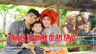 Download lagu Iyan Sahuta FT Masdani Nasution -Tangis ni umak di ari rayo ( Tangisan ibu di hari raya ) mp3 Download lagu Iyan Sahuta FT Masdani Nasution -Tangis ni umak di ari rayo ( Tangisan ibu di hari raya ) mp3