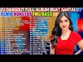 DJ DANGDUT NOSTALGIA 80 90AN PALING MANTAP MUSIKNYA FULL HOUSE MIX DJ Dangdut Music Terbaik 019