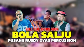 Download lagu PUSANG RUSDY OYAG PERCUSSION | SULE Feat ANTON ABOX - BOLA SALJU mp3 Download lagu PUSANG RUSDY OYAG PERCUSSION | SULE Feat ANTON ABOX - BOLA SALJU mp3