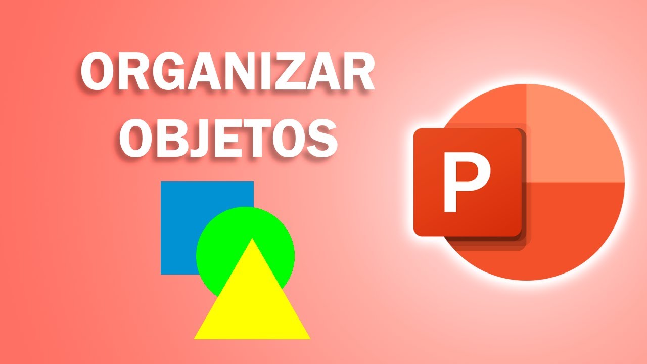 Cómo organizar objetos en PowerPoint
