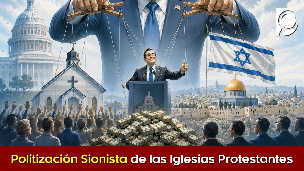 Politización SIONISTA de las Iglesias PROTESTANTE