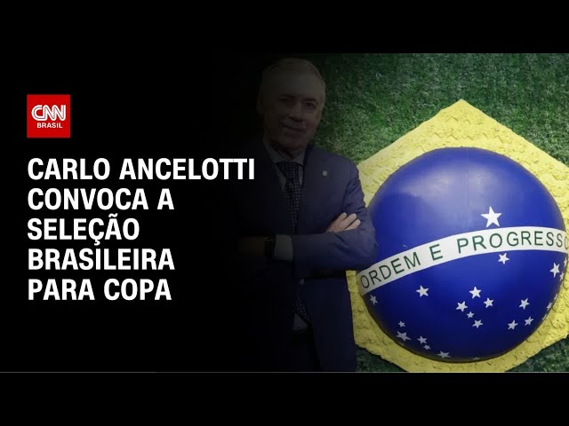 Copa do Mundo: Brasil vive expectativa por lista de convocados de Ancelotti | LIVE CNN