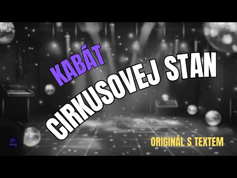 ???? Kabát – Cirkusovej stan | Originál s textem ????