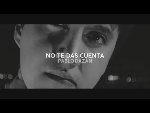 Pablo Dazán – No Te Das Cuenta (Lyric Video)