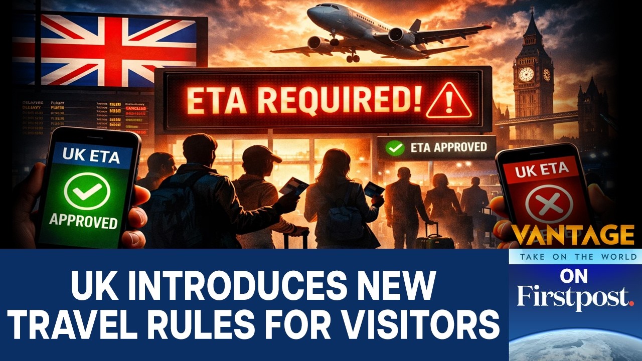 UK Introduces New Rules for Foreign Travellers: Will Indians be Affected? | Vantage on Firstpost