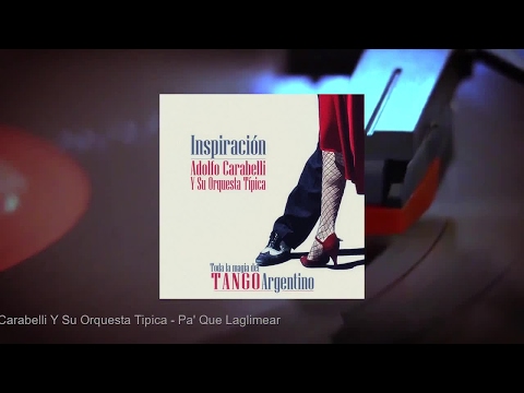 Adolfo Carabelli Y Su Orquesta Tipica - Inspiración (Full Album)