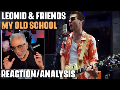 "My Old School" (Steely Dan Cover) by Leonid & Friends, Reaction/Analysis by Musician/Producer