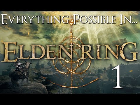Elden Ring Walkthrough - Everything Possible - Part 1: Arise Now, Ye Tarnished