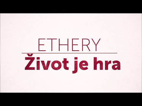 Ethery - Ethery - Život je hra
