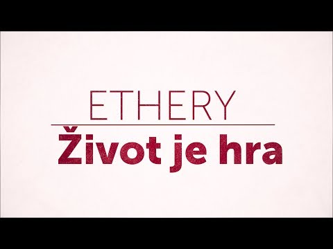 Ethery - Ethery - Život je hra