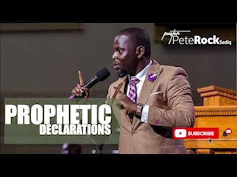 PROPHETIC DECLARATIONS BY PASTOR PETEROCK SADIQ