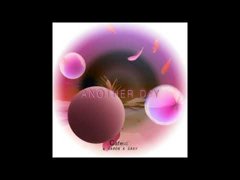 Cafe 432, Aaron K. Gray - Another Day (Original Extended Mix)