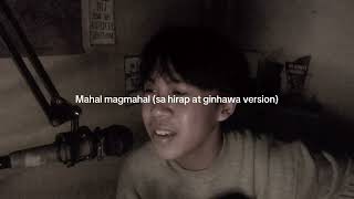 Download lagu Mahal MagMahal / cover by Zel mp3
