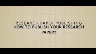 How to write research paper | Publishing Your First Research Paper