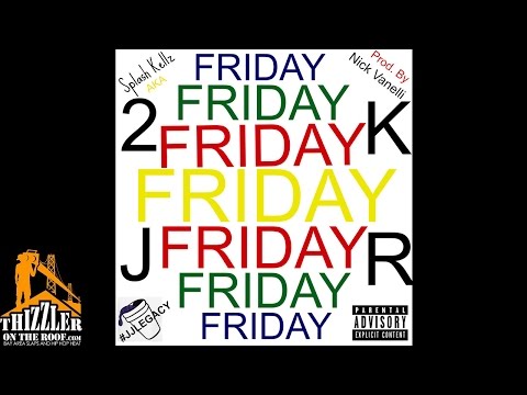 Splash Kellz aka 2KJR - Friday [Thizzler.com]