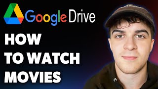 How to Watch Movies Using Google Drive (Full 2025 Guide)