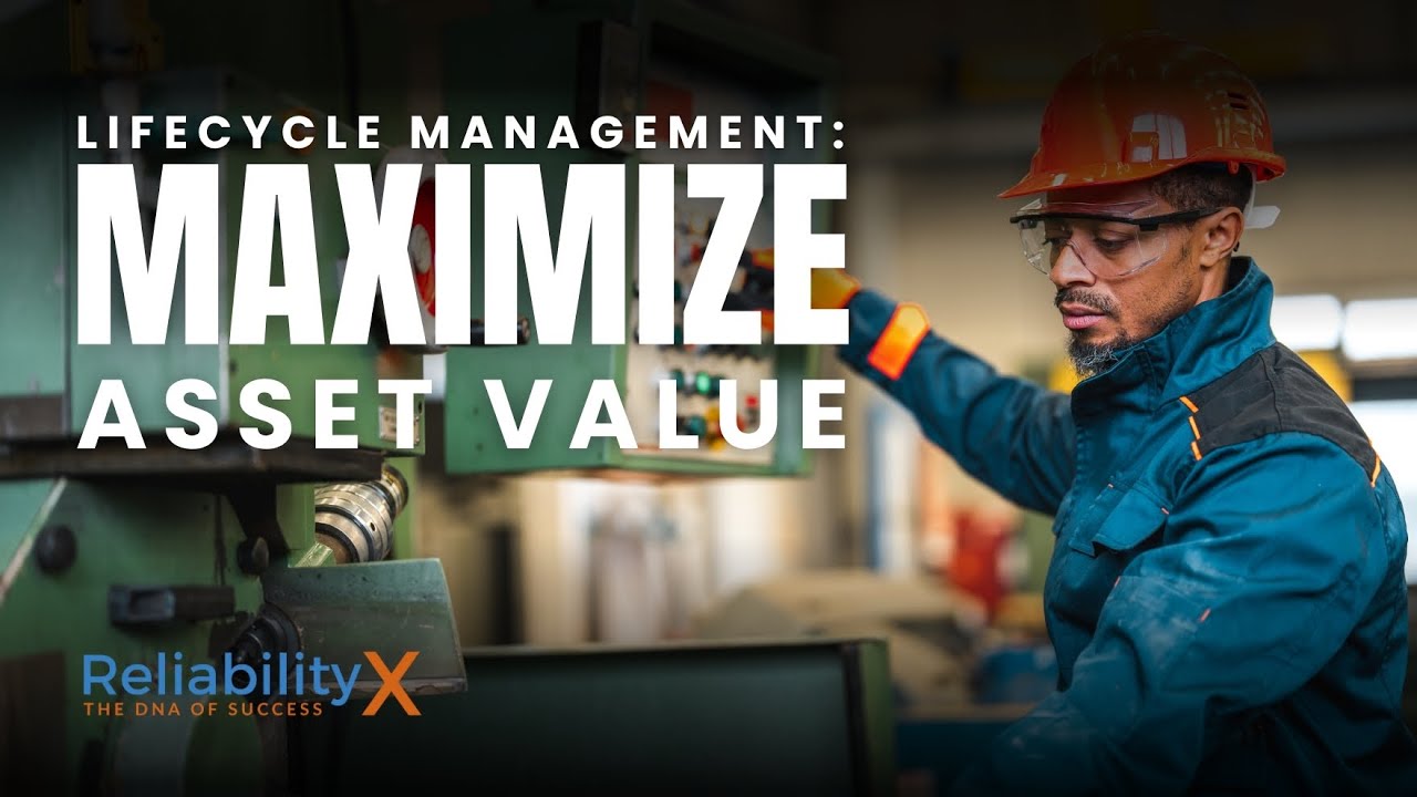 Lifecycle Management: Maximize Asset Value