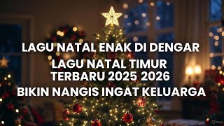 Download lagu LAGU NATAL TIMUR TERBARU 2025/2026 BIKIN NANGIS INGAT KELUARGA  mp3