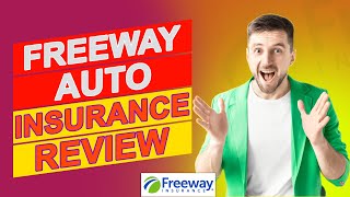 Freeway Auto Insurance Review - What's Really Included In Their Policies (Complete Review)