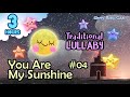 You Are My Sunshine 04 Traditional Lullaby Soft Sleep Music For Babies