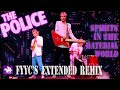 The Police - Spirits in the Material World (FYYC's Extended Remix & Special Video)