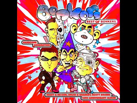 BEST OF BONKERS [FULL ALBUM 218:10 MIN] 2007 HD HQ  CD1 + CD2 + CD3 + TRACKLIST BEST HAPPY HARDCORE