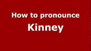 How to pronounce Kinney