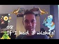 If I Had 3 Wishes
