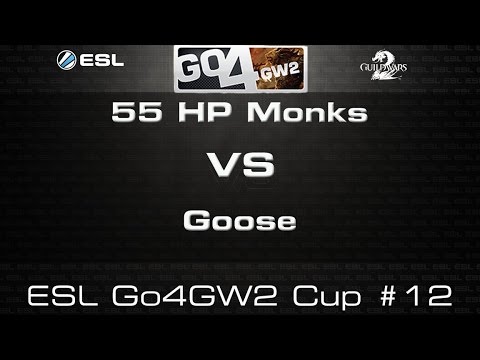 55 HP Monks VS Goose - ESL Go4GuildWars2 Weekly Cup #12 - GW2 sPVP