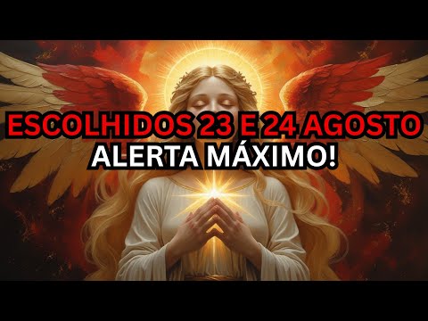 ESCOLHIDOS: NÃO IGNOREM ESTA DATA PROFÉTICA... 23 E 24 DE AGOSTO SERÃO DECISIVOS!