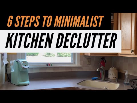 KITCHEN DECLUTTER + MINIMALISM - 6 Steps to Declutter Your Kitchen [Extreme Declutter Series Part 4]