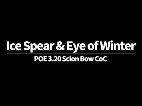 POE 3.20 Scion Bow CoC Ice Spear & Eye of Winter with Mageblood