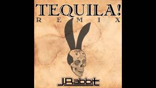 J.Rabbit - Tequila! Remix
