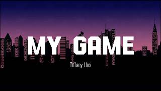 My Game - Mike kosa ( Tiffany Lhei Cover ) Lyrics in Description