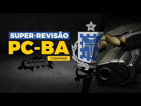 CONCURSO PC BA - Revisão de Véspera
