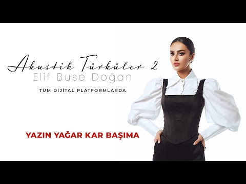 Elif Buse Doğan - Yazın Yağar Kar Başıma