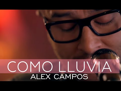Alex Campos - Como lluvia - Derroche de amor (HD)