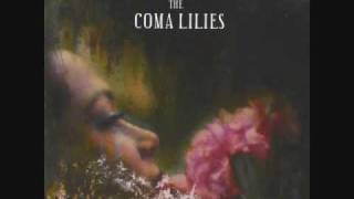 The Coma Lilies- Have Fun At Your War