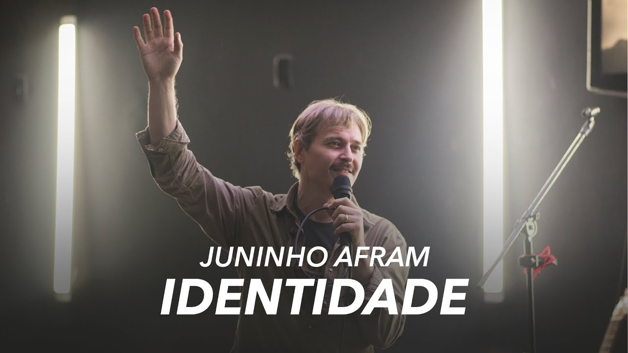 Juninho Afram | Testemunho | Identidade
