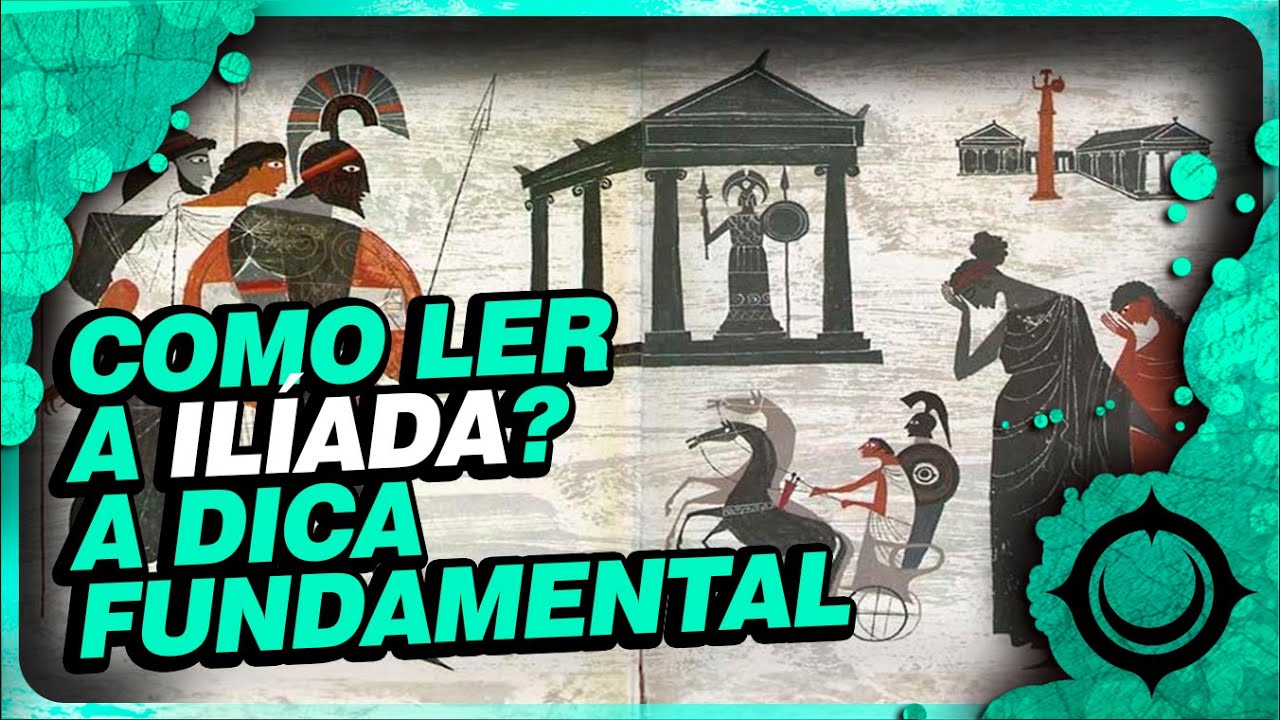 Como ler a Ilíada? - Dica FUNDAMENTAL ••• Lucas Rosalem