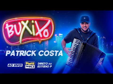 Patrick Costa • AO VIVO • Buxixo