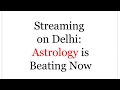 Streaming on Delhi Astrology is Beating Now