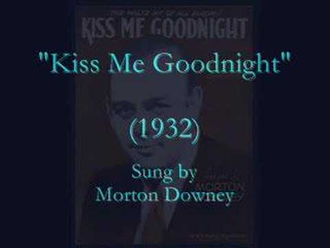 "Kiss Me Goodnight" (1932) Morton Downey
