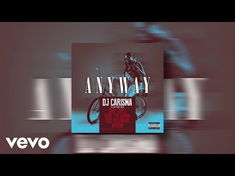 DJ Carisma - Anyway (Pseudo Video) ft. Tory Lanez, Sage The Gemini, Eric Bellinger, Mishon