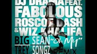 DJ Drama - Oh My Remix ft. Wiz Khalifa, Big Sean, Trey Songz, Fabolous, &amp; Roscoe Dash