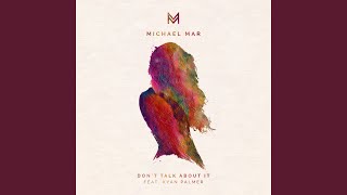 Don't Talk About It (feat. Kyan Palmer)